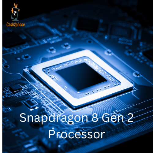 Snapdragon Gen 2 Processor Snapdragon 8 Gen 2