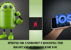 iPhone or Android? Choosing the Right smartphone for you