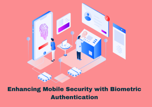 Enhancing Mobile Security with Biometric Authentication