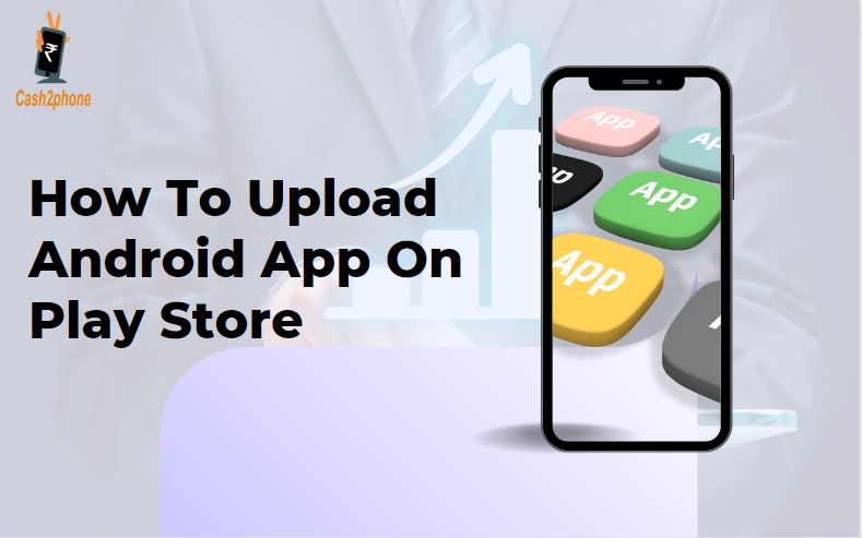 how to upload app on google play store