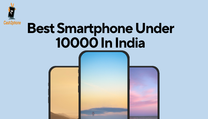 best-smartphones-under-10000